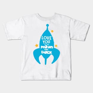 Love You To The Moon And Back, Rocket, Stars Kids T-Shirt